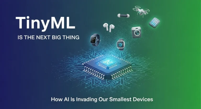 TinyML Is the Next Big Thing: How AI Is Invading Our Smallest Devices