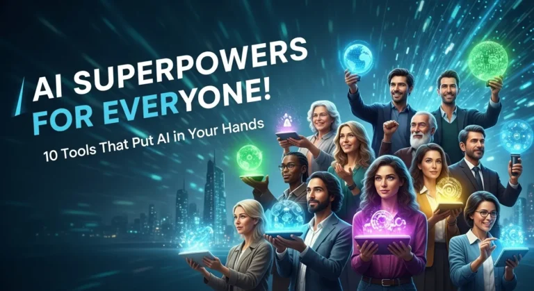 The Democratization of AI: 10 Tools That Put Superpowers in Everyone’s Hands